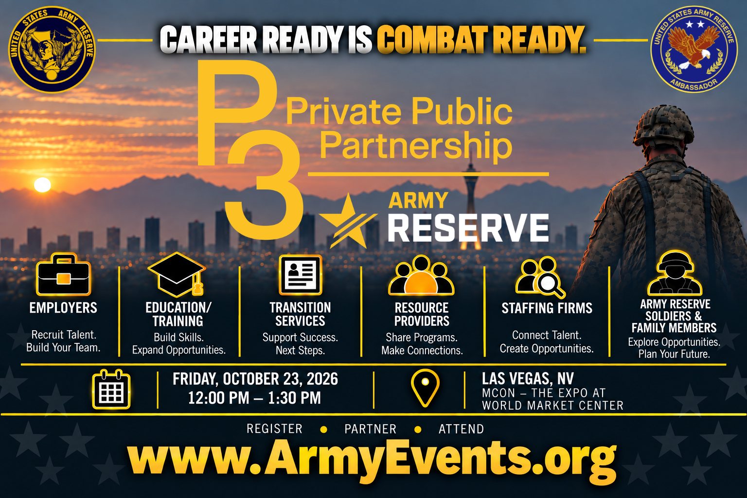 Army Reserve P3 event graphic: Career Ready Is Combat Ready. P3 Private Public Partnership, Army Reserve. For employers, education and training, transition services, resource providers, staffing firms, and Army Reserve Soldiers and family members. Friday, October 23, 2026, 12:00 to 1:30 PM, MCON, The Expo at World Market Center, Las Vegas. Register at ArmyEvents.org.
